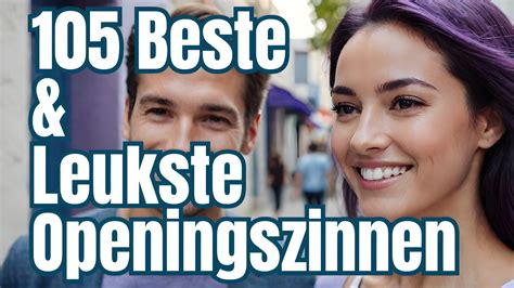 goede openingszinnen|285 leukste, grappigste & beste openingszinnen (Die werken)